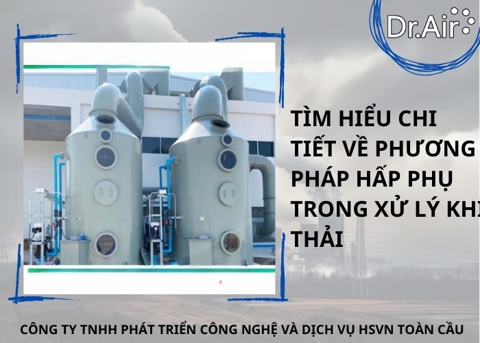 Tìm hiểu chi tiết về phương pháp hấp phụ trong xử lý khí thải