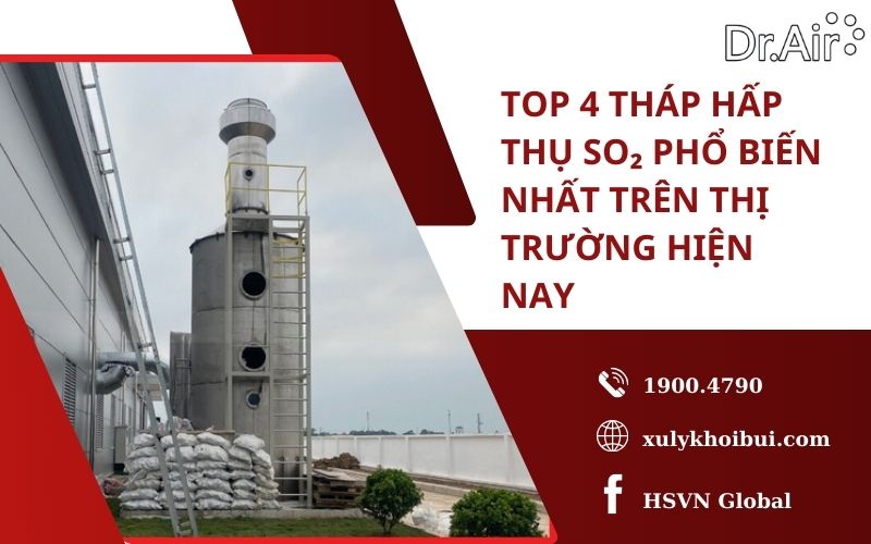 Top 4 tháp hấp thụ SO₂ phổ biến nhất trên thị trường hiện nay