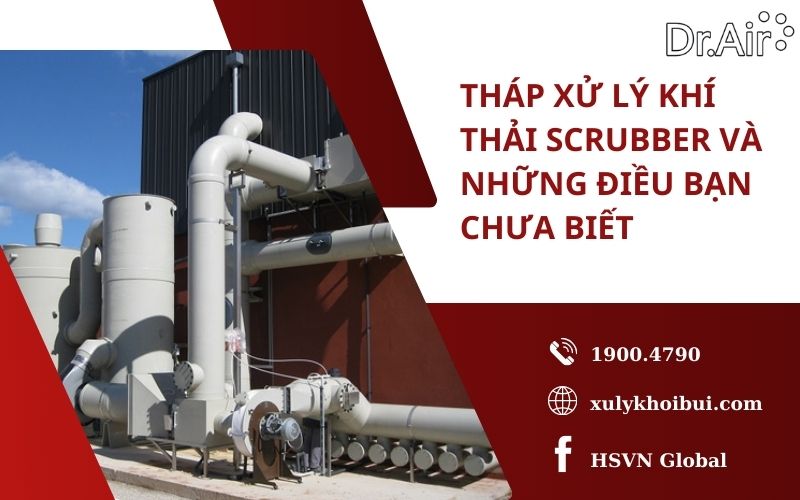 Tháp xử lý khí thải scrubber và những điều bạn chưa biết