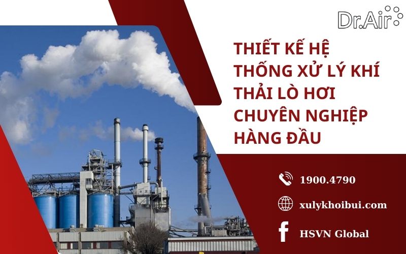 Thiết kế hệ thống xử lý khí thải lò hơi chuyên nghiệp hàng đầu