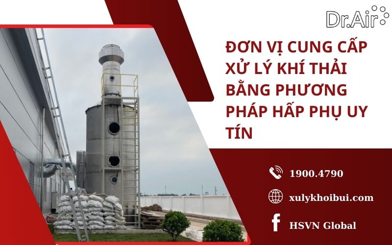 Đơn vị cung cấp xử lý khí thải bằng phương pháp hấp phụ uy tín