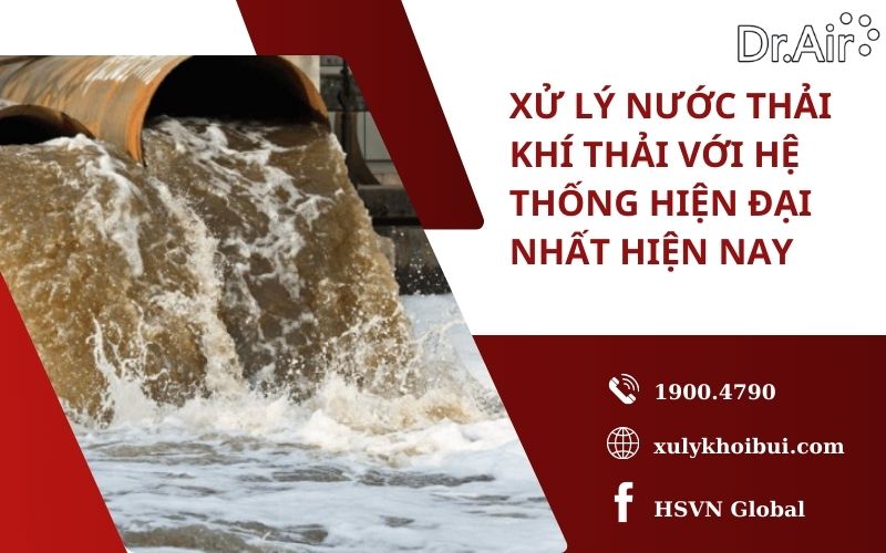 Xử lý nước thải khí thải với hệ thống hiện đại nhất hiện nay