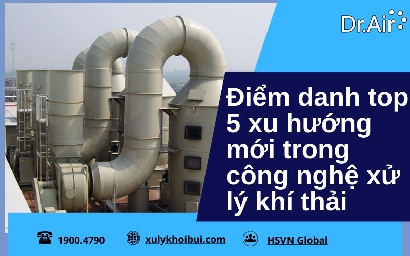 Xu hướng mới trong công nghệ xử lý khí thải