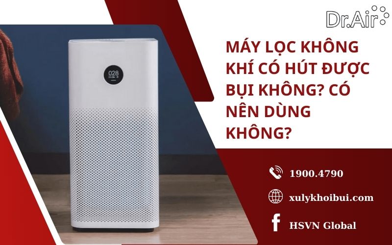 Máy lọc không khí có hút được bụi