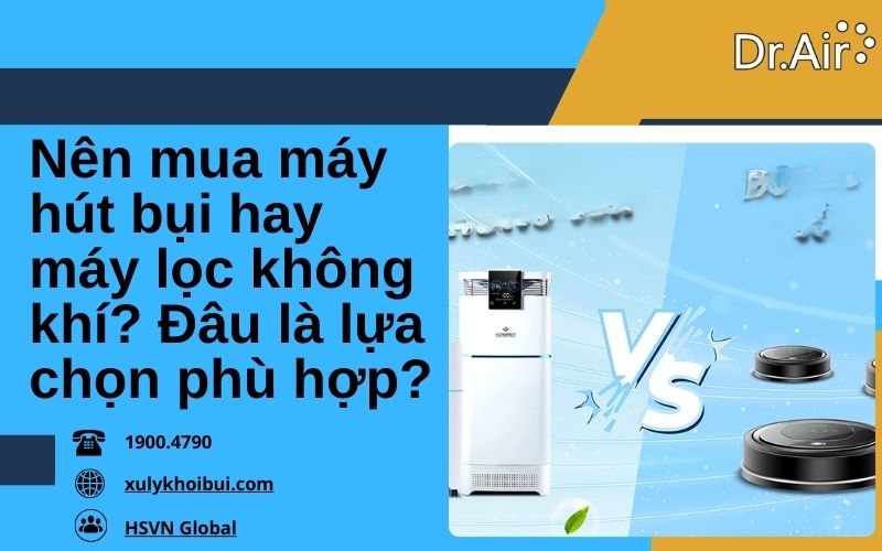 nên mua máy hút bụi hay máy lọc không khí