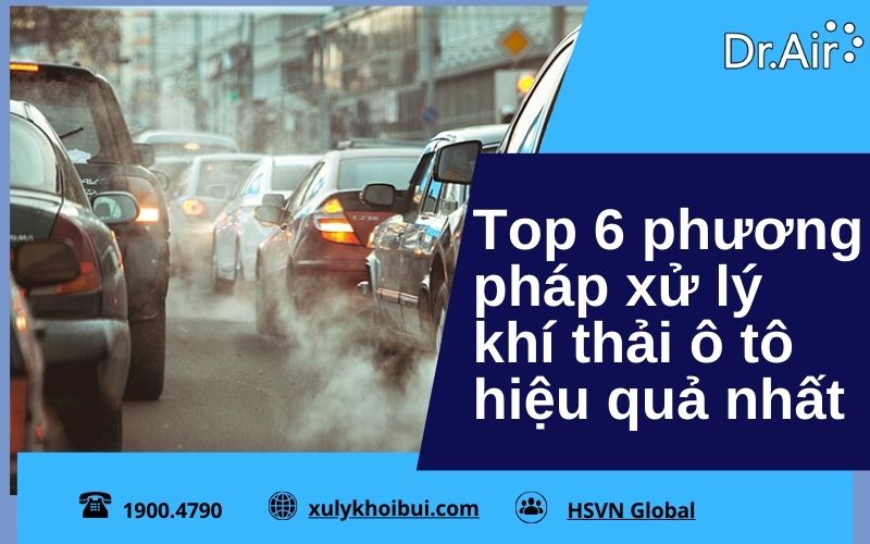 Top 6 phương pháp xử lý khí thải ô tô hiệu quả nhất 