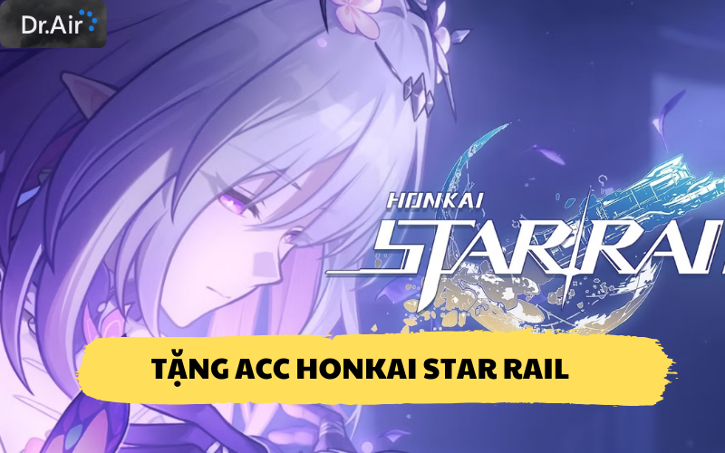 Tặng acc Honkai Star Rail