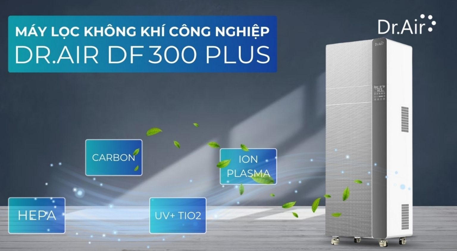 Dr.Air DF-300 Pro – Giải pháp cho khu vực sản xuất rộng