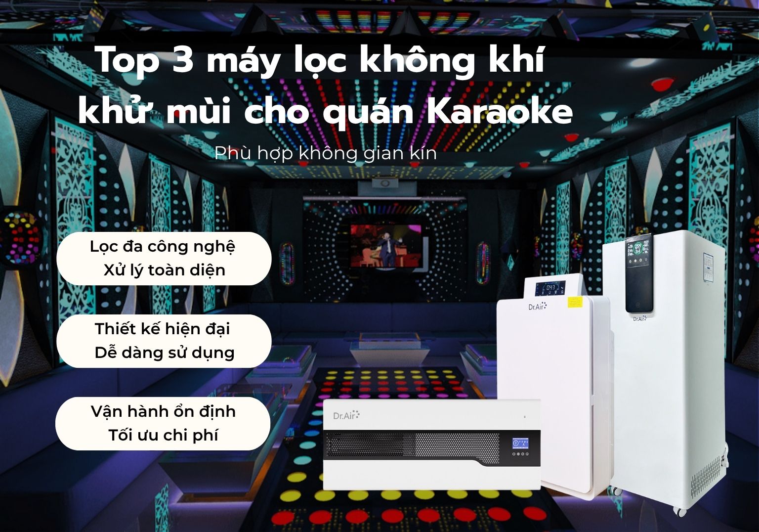 Top 3 máy lọc không khí khử mùi cho quán Karaoke bán chạy, phù hợp nhiều quy mô phòng